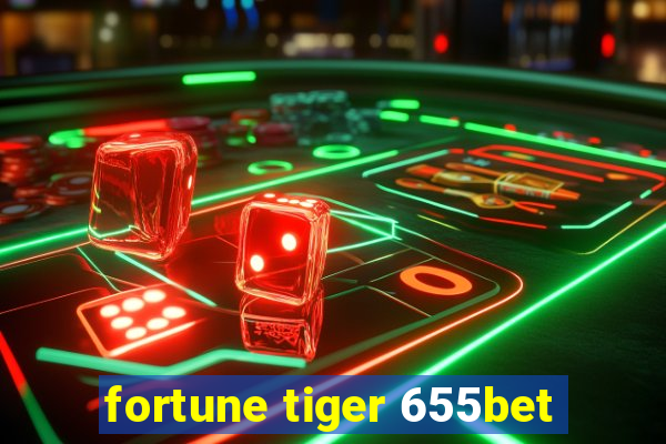 fortune tiger 655bet